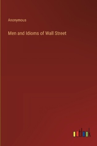 Cover of Men and Idioms of Wall Street