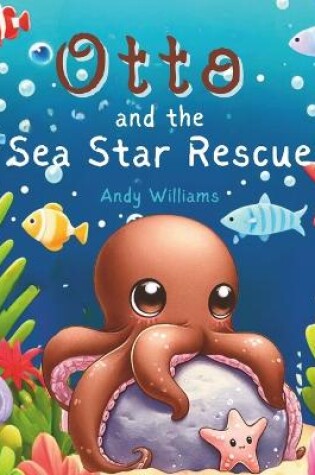 Cover of Otto and the Sea Star Rescue