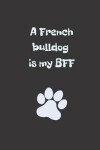 Book cover for A French bulldog is my BFF