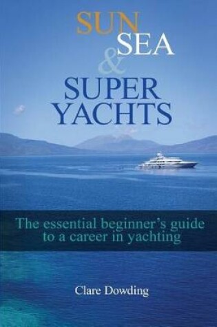 Cover of Sun, Sea and Super Yachts