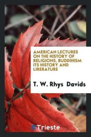 Cover of American Lectures on the History of Religions, Buddihism Its History and Lirerature