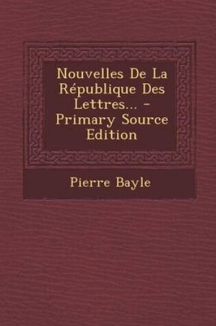 Cover of Nouvelles De La Republique Des Lettres... - Primary Source Edition