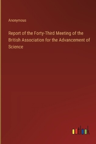 Cover of Report of the Forty-Third Meeting of the British Association for the Advancement of Science