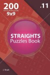 Book cover for Straights - 200 Hard to Master Puzzles 9x9 (Volume 11)