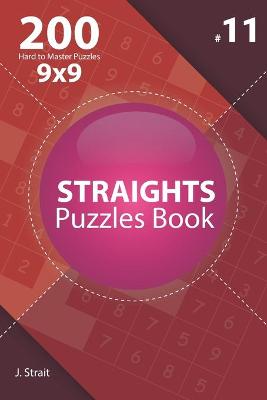 Book cover for Straights - 200 Hard to Master Puzzles 9x9 (Volume 11)