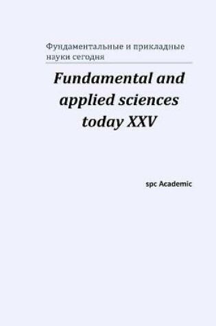 Cover of Fundamental and applied sciences today XХV