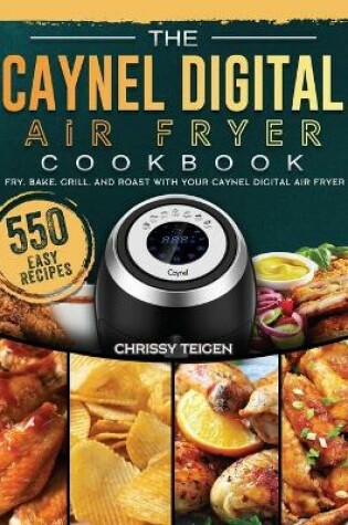 Cover of The Caynel Digital Air Fryer Cookbook