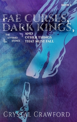 Book cover for Fae Curses, Dark Kings, and Other Things That Must Fall
