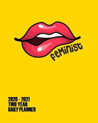 Book cover for Feminist 2020 - 2021 Two Year Planner