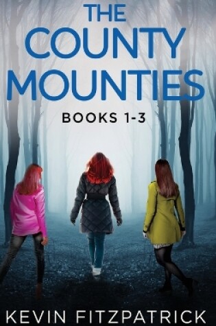 Cover of The County Mounties - Books 1-3