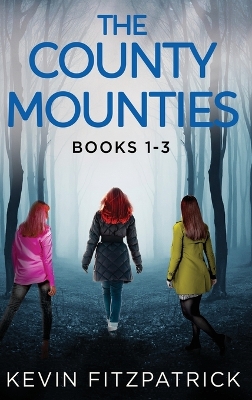 Cover of The County Mounties - Books 1-3