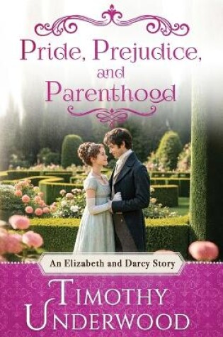 Cover of Pride, Prejudice, and Parenthood