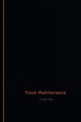 Book cover for Truck Maintenance Log (Logbook, Journal - 120 pages, 6 x 9 inches)