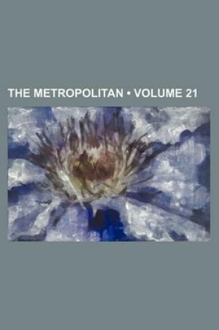 Cover of The Metropolitan (Volume 21)