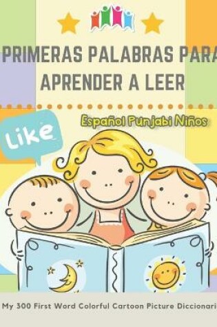 Cover of Primeras Palabras Para Aprender A Leer Espanol Punjabi Ninos. My 300 First Word Colorful Cartoon Picture Diccionario