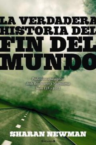 Cover of La Verdadera Historia del Fin del Mundo, La