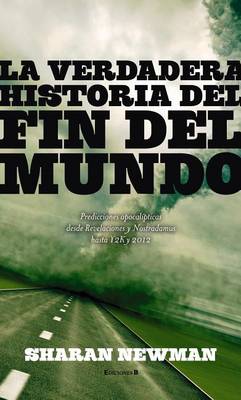 Book cover for La Verdadera Historia del Fin del Mundo, La