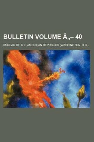 Cover of Bulletin Volume a - 40