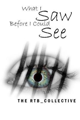 Book cover for What I Saw Before I Could See