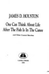 Book cover for One Can Think about Life After the Fish is in the Canoe