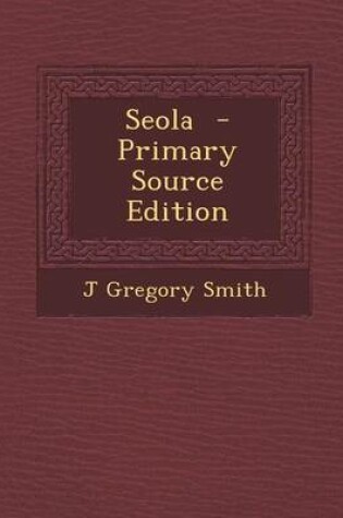Cover of Seola - Primary Source Edition