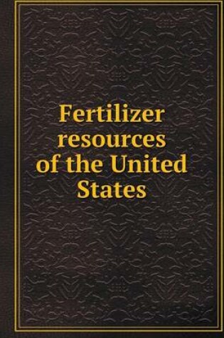 Cover of Fertilizer resources of the United States
