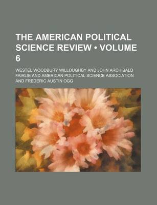 Book cover for The American Political Science Review (Volume 6)