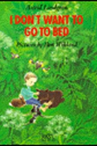 Cover of I Don't Want to go to Bed