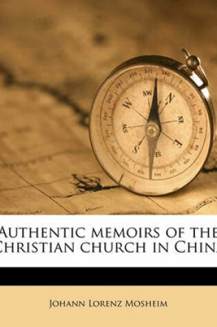 Cover of Authentic Memoirs of the Christian Church in China