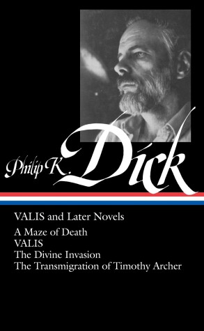 Cover of Philip K. Dick: VALIS and Later Novels (LOA #193)