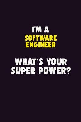 Book cover for I'M A software engineer, What's Your Super Power?