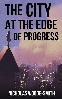 Book cover for The City at the Edge of Progress