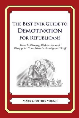 Book cover for The Best Ever Guide to Demotivation for Republicans