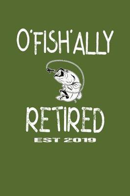 Book cover for O'Fish'Ally Retired Est 2019