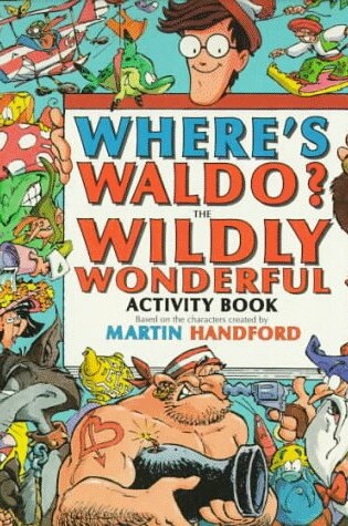 Cover of Where's Waldo? the Wildly Wonderful Activity Book