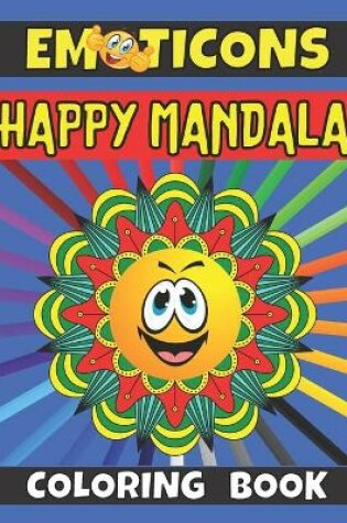 Cover of EMOTICONS Happy Mandala Coloring Book