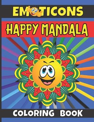 Book cover for EMOTICONS Happy Mandala Coloring Book