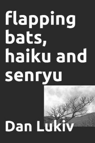 Cover of flapping bats, haiku and senryu