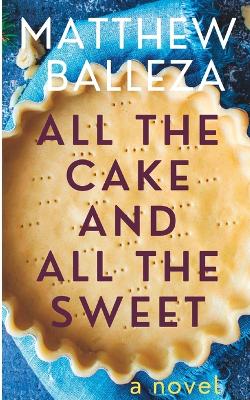 Book cover for All The Cake And All The Sweet