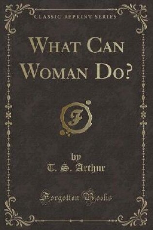 Cover of What Can Woman Do? (Classic Reprint)