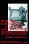 Book cover for Reading Inscriptions and Writing Ancient History: Historical Scholarship in the Late Renaissance (BICS Supplement 86)