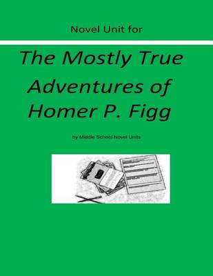 Book cover for Novel Unit for The Mostly True Adventures of Homer P. Figg