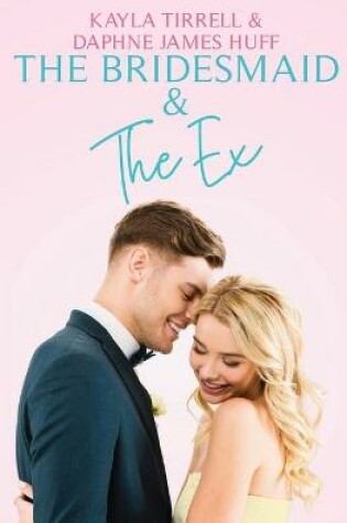 Cover of The Bridesmaid & The Ex