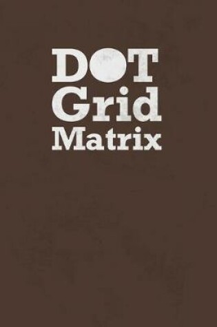 Cover of Dot Grid Matrix