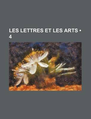 Book cover for Les Lettres Et Les Arts (4 )