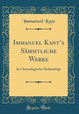 Book cover for Immanuel Kant's Sammtliche Werke