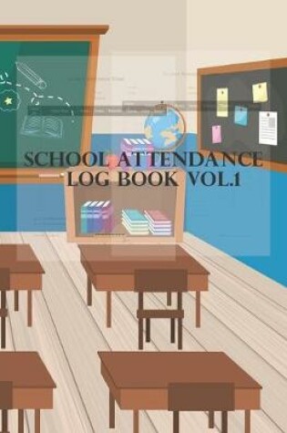 Cover of School Attendance Log Book Vol.1
