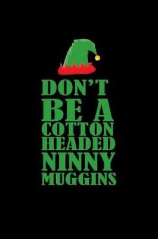 Cover of Don't be a cotton headed ninny muggins