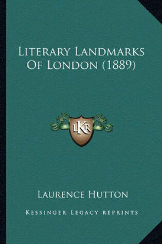 Cover of Literary Landmarks of London (1889) Literary Landmarks of London (1889)