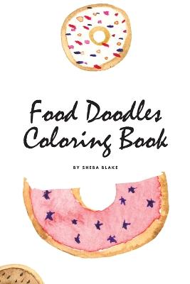 Book cover for Food Doodles Coloring Book for Children (6x9 Coloring Book / Activity Book)